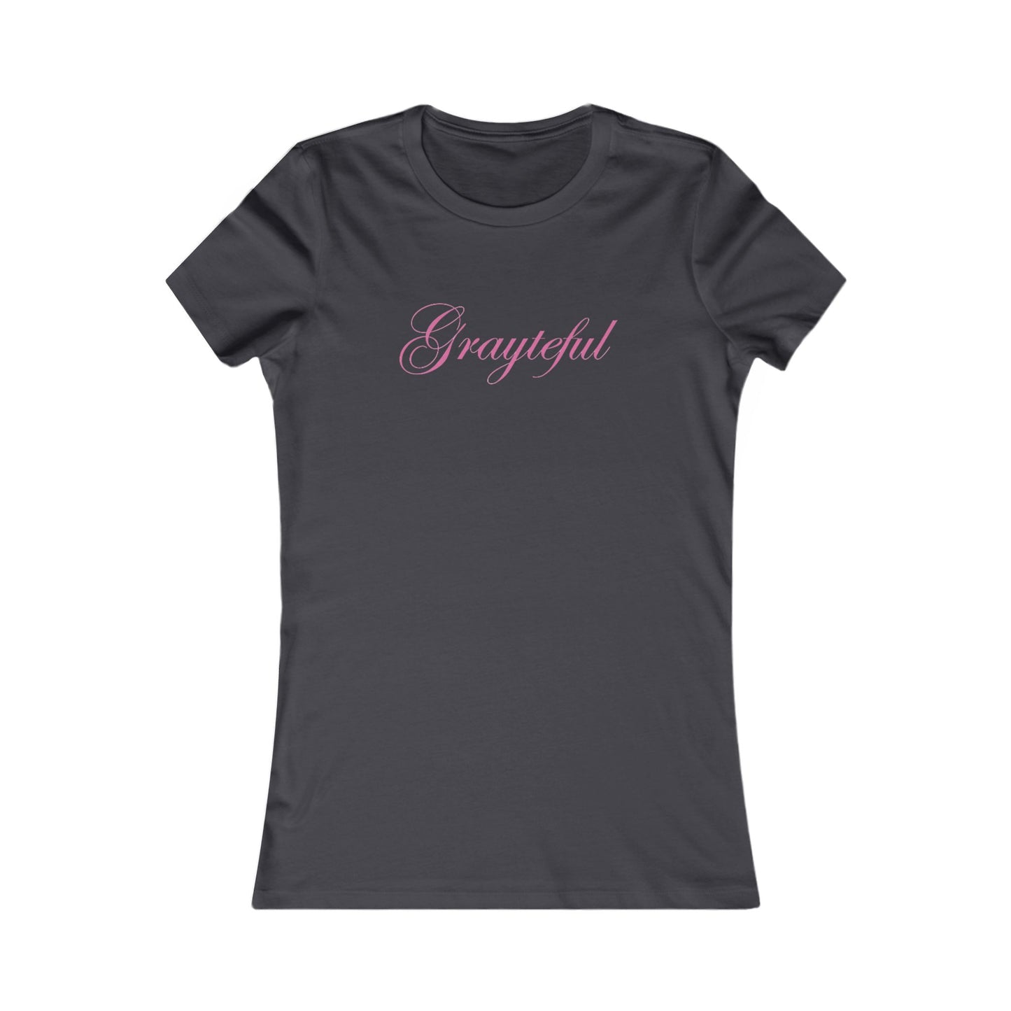 Women's Favorite Tee Grayteful