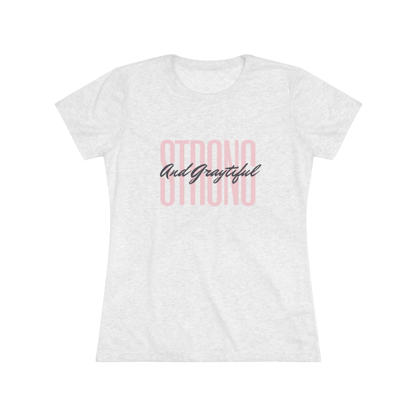 Strong and Graytiful Women's Triblend Tee