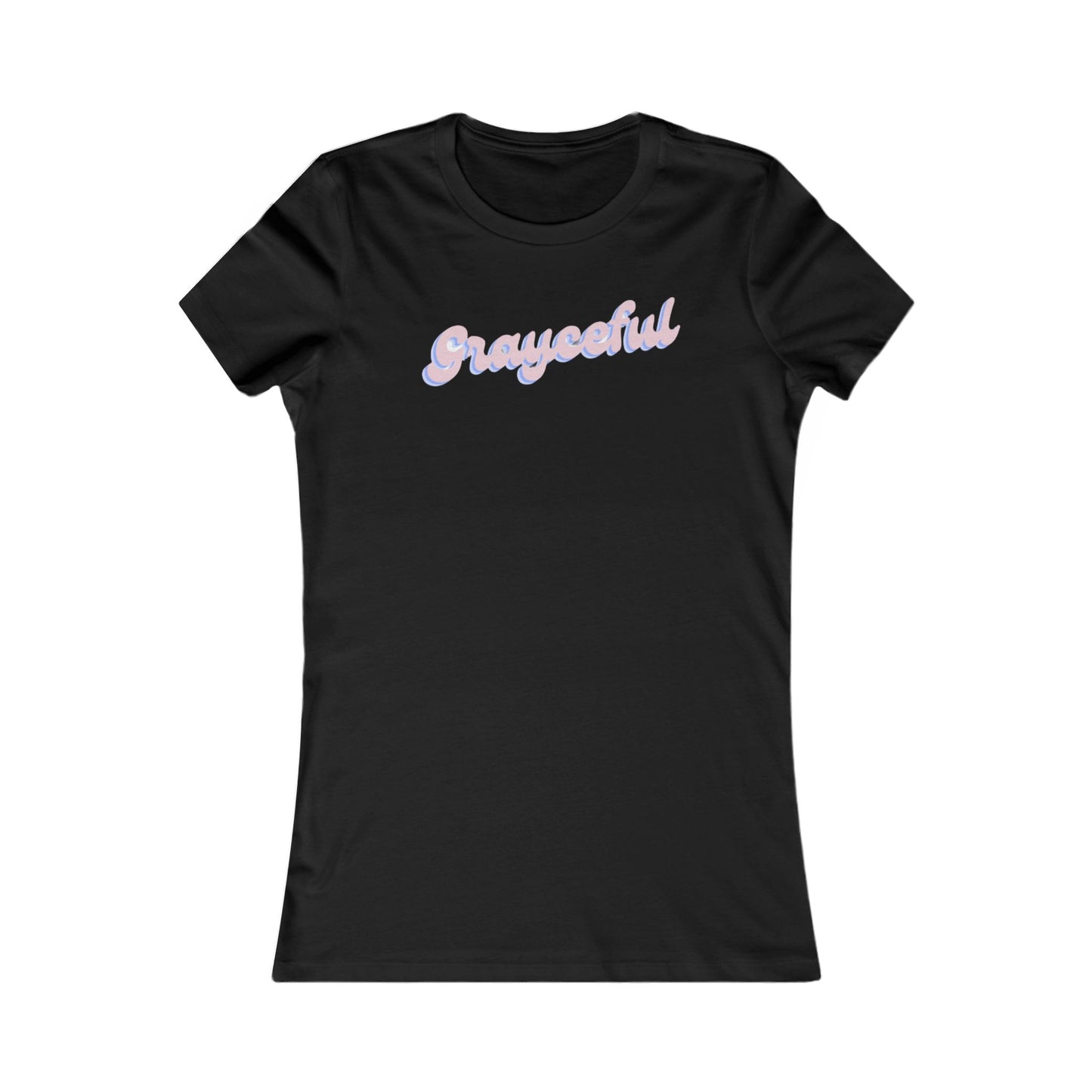 Women's Favorite Tee "Grayceful"