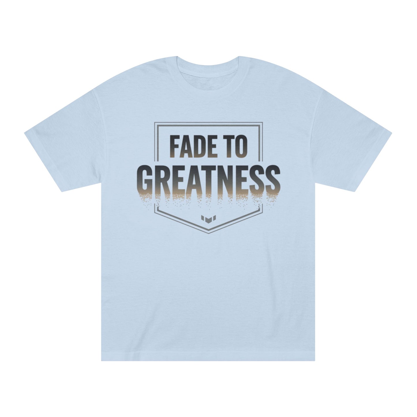 Fade to Greatness T-Shirt — Motivational Graphic Tee